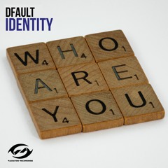DFAULT RADIO EDIT IDENTITY OUT NOW ON HYPE PRE ORDER