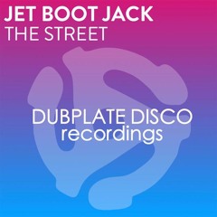 Jet Boot Jack - The Street [Dubplate Disco]