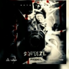 Rebel Sixx - Squeeze (Official Audio)