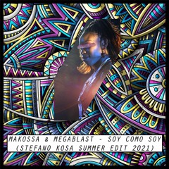 Makossa & Megablast - Soy Como Soy (Stefano Kosa 2021 Edit) FREE DOWNLOAD