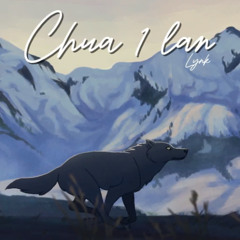 Chưa 1 lần - lynk