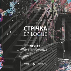Vexler || Live Perfomance @ Strichka Epilogue, 25.05.2024