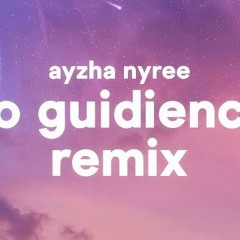 Ayzha Nyree - No Guidance (Remix) - Before i die I’m tryna f you baby