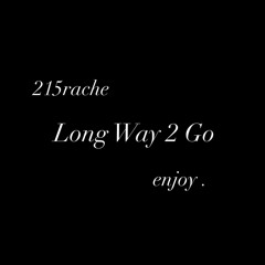 215rache - Long Way 2 Go