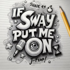 If Sway Put Me On - (Prod. By Rhythm Beats)