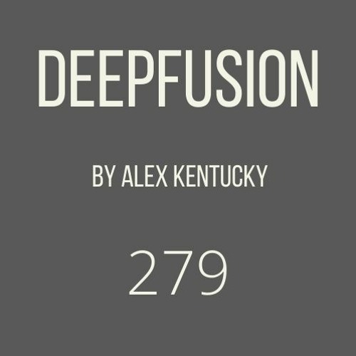 279.DEEPFUSION @ (Alex Kentucky) 27/07/21