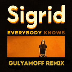 Everybody Knows (GULYAMOFF Remix)
