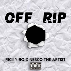 Ricky Ro x Nesco The Artist - Off Rip