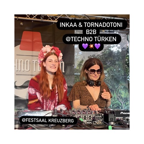 INKAA & Tornadotoni: Techno Türken Opening / Berlin