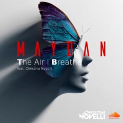 Maydan - The Air I Breathe feat. Christina Novelli