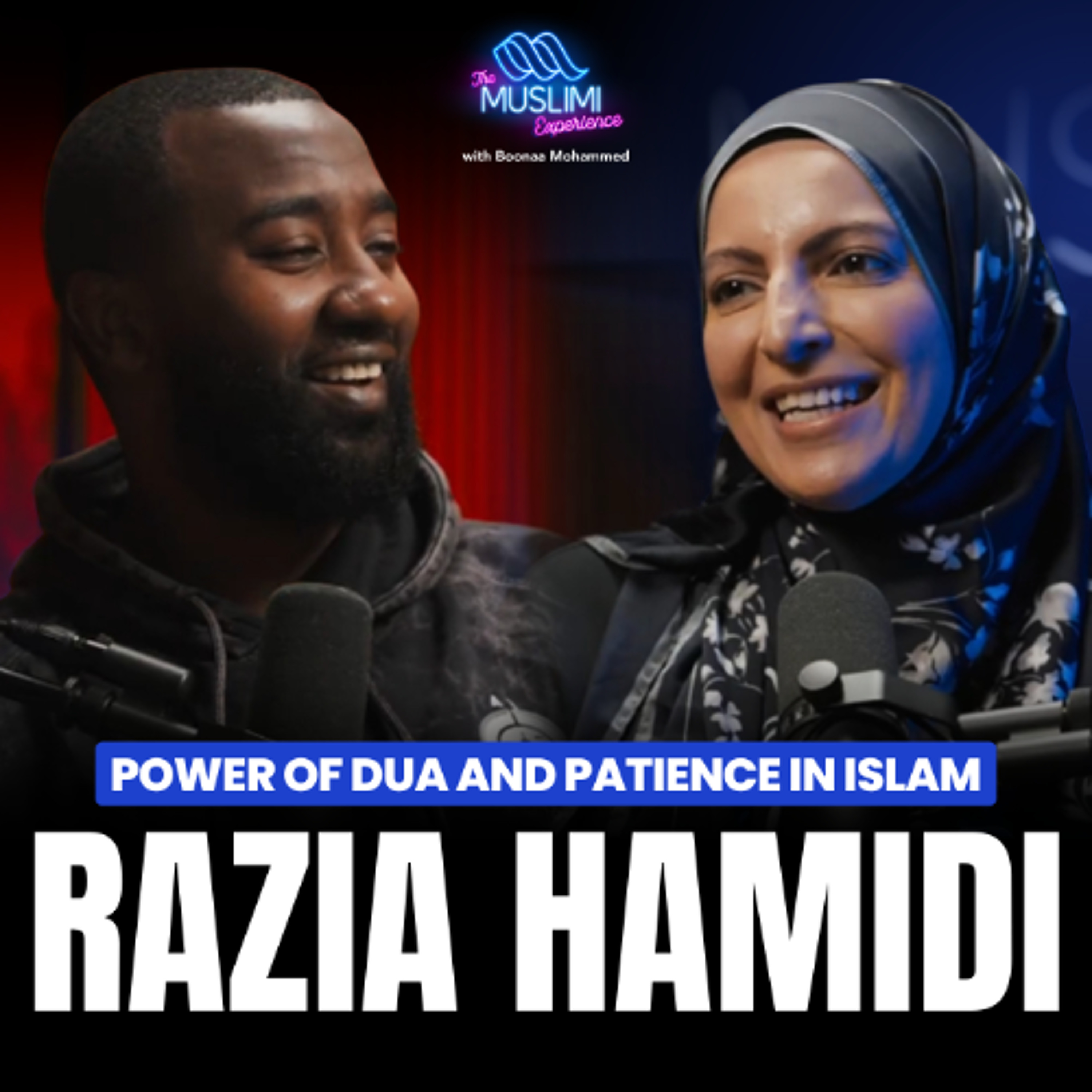Razia Hamidi Talks About Power of Dua & Patience in Islam | The Muslimi Experience w/ Boonaa Mohammed episode artwork