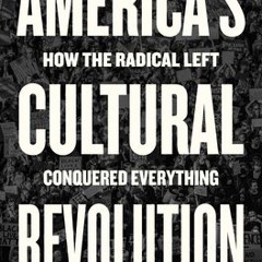 (PDF) America's Cultural Revolution: How the Radical Left Conquered Everything - Christopher F. Rufo