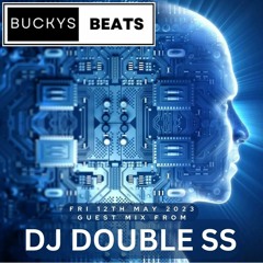 Buckys Beats Clubbing Radio Show 12th May 2023 Featuring Guest Mix DJ Double SS