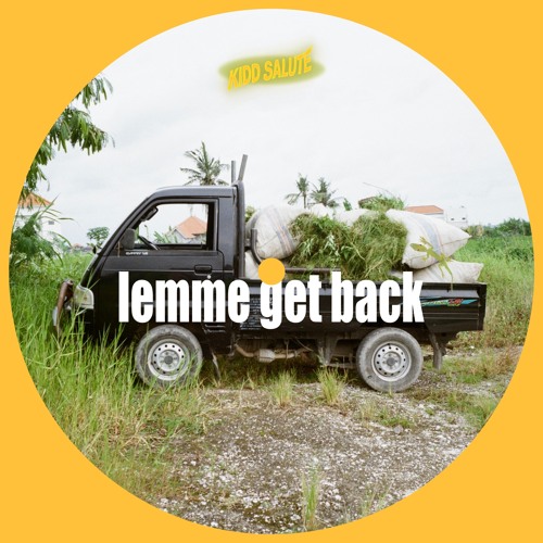 lemme get back