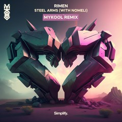 Rimen - Steel Arms (feat. Nomeli) (MYKOOL Remix)