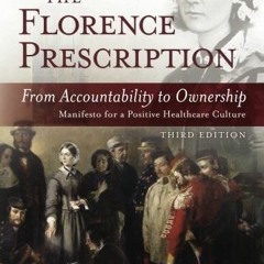 [Get] KINDLE PDF EBOOK EPUB The Florence Prescription: From Accountability to Ownership by  Joe Tye