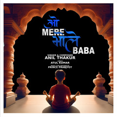 O MERE BHOLE BABA MAHASHIVRATRI SPECIAL 2024 ANIL THAKUR ATUL KUMAR PRINCE PRABJYOT