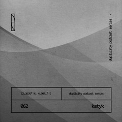 Duplicity 062 | KATYK