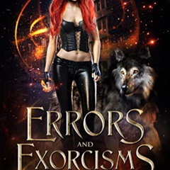 Read KINDLE 💞 Errors and Exorcisms: Arcane Souls World (The Wrong Witch Book 3) by