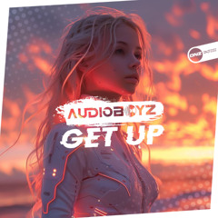 AudioBoyz - Get Up [COMING SOON TO DNZ RECORDS]