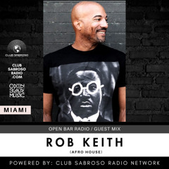 AFRO HOUSE | ROB KEITH | OPEN BAR RADIO