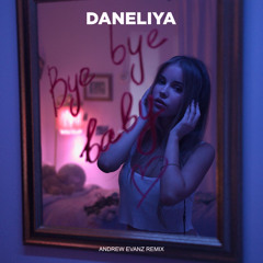 DANELIYA - bye bye baby (Andrew Evanz Remix)