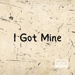 I Got Mine