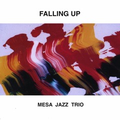 Mesa Jazz Trio - Remember When