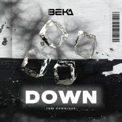 BEKA - DOWN {FREE DOWNLOAD}