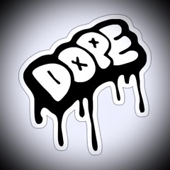 Dope