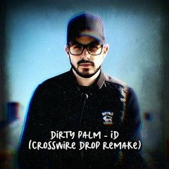 [FREE FLP] Dirty Palm - ID(CROSSWIRE Drop Remake)