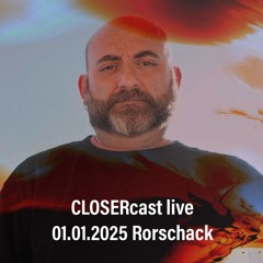 CLOSERcast_live [01.01.25] - Rorschack