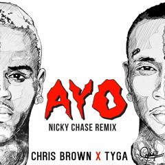 Chris Brown x Tyga - Ayo (Nicky Chase Remix)(Free Download)