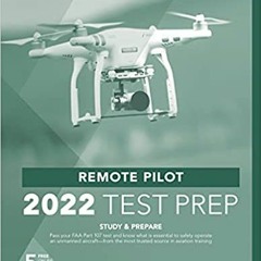 Remote Pilot Test Prep 2022: Study & Prepare: Pass your Part 107 test and know what is essential to