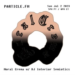 Moral Crema w/ DJ Interior Semiotics - Jul 2nd 2023