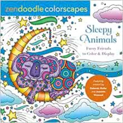 [Access] KINDLE 📩 Zendoodle Colorscapes: Sleepy Animals: Furry Friends to Color & Di