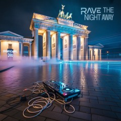 Rave the Nights Away