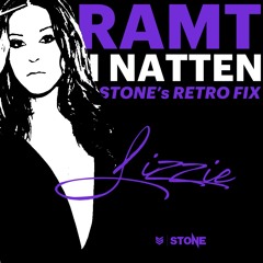 Lizzie - Ramt I Natten (STONE's Retro Fix) [FREE DOWNLOAD 💜🎵🎶]