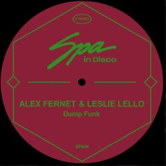 [SPA222] ALEX FERNET & LESLIE LELLO - Dump_Funk (SAUCO REMIX)