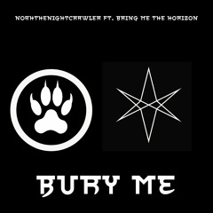 NoahTheNightcrawler Ft. Bring Me The Horizon - Bury Me