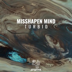 Misshapen Mind - Turbid (FREE DL)