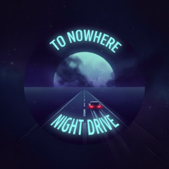 night drive to nowhere