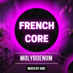 IDS - MOLYBDENUM (Frenchcore MIX)
