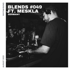 Blends #049 | ft. Meskla