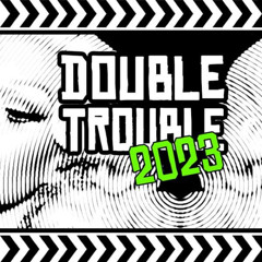 Double Trouble 2023