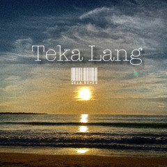 Teka Lang (Original)