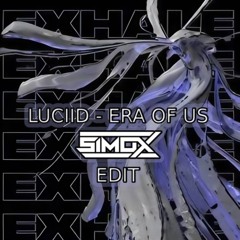 Luciid - Era Of Us (Simox Edit)
