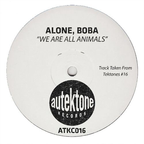 PREMIERE | ALONE x BOBA - WE ARE ALL ANIMALS [Autektone]