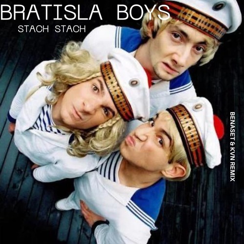 Bratisla Boys - Stach Stach (Kevin Frost & BENASET Remix)