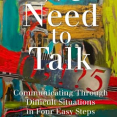 [DOWNLOAD] EBOOK 📦 We Need to Talk: Communicating Through Difficult Situations in Fo